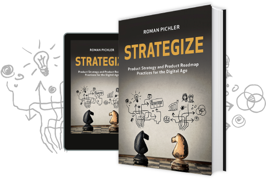 Strategize: Product Strategy and Product Roadmap Practices, by Roman Pichler | Book Review